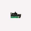 I Make Money Moves Charm