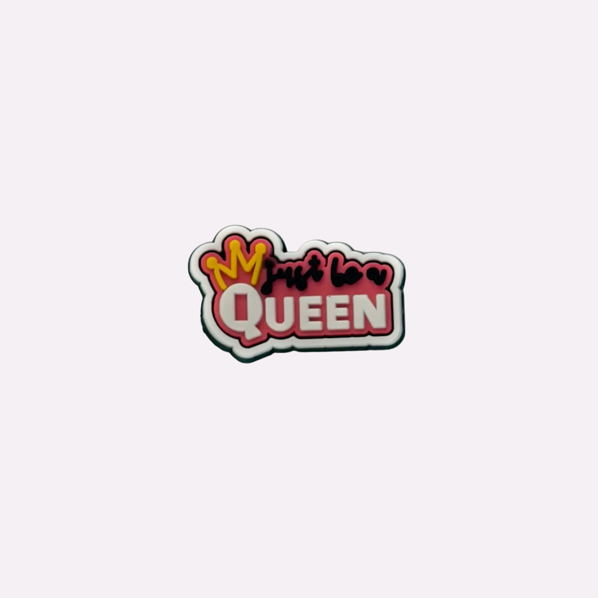 Just Be a Queen Charm
