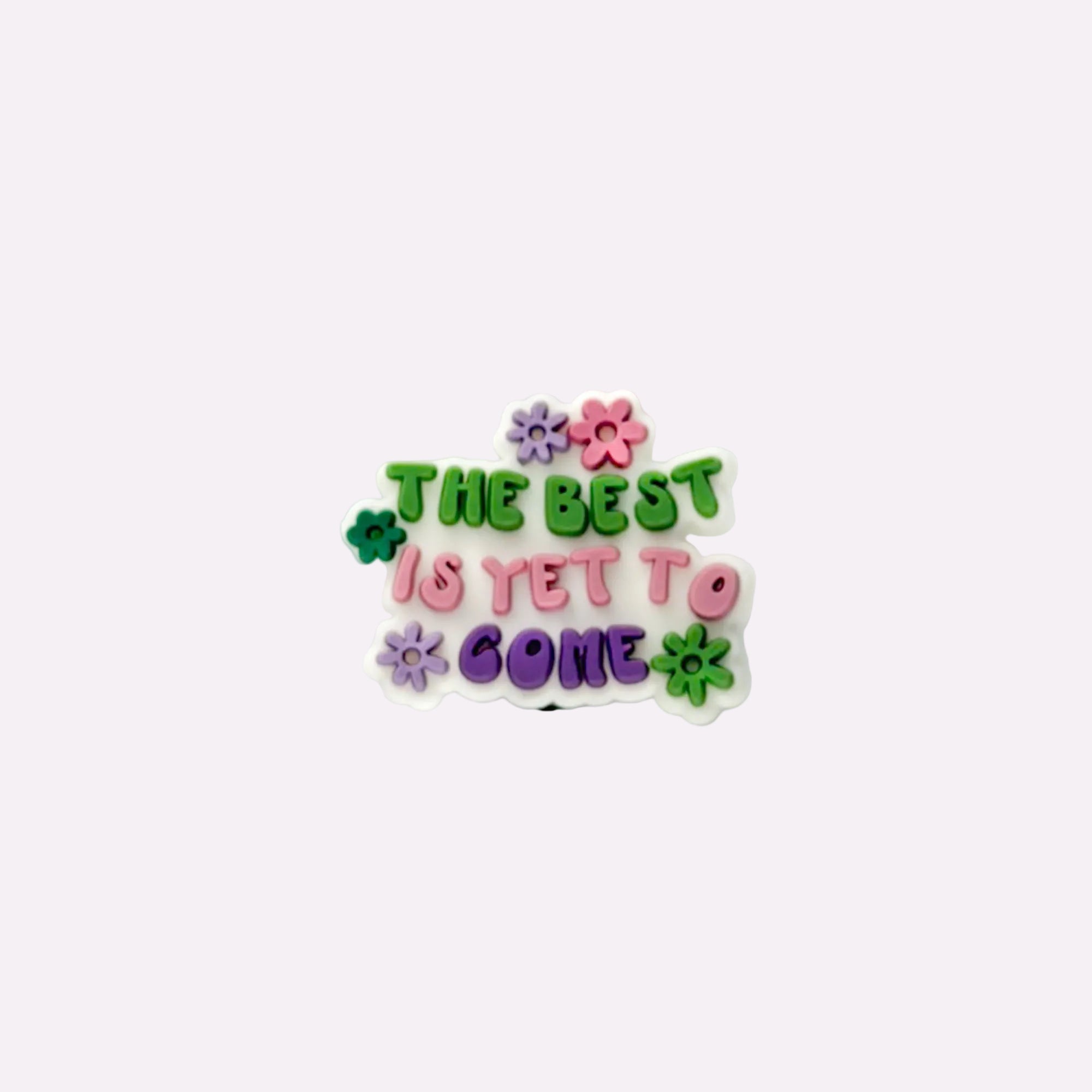 The Best Is Yet to Come Charm