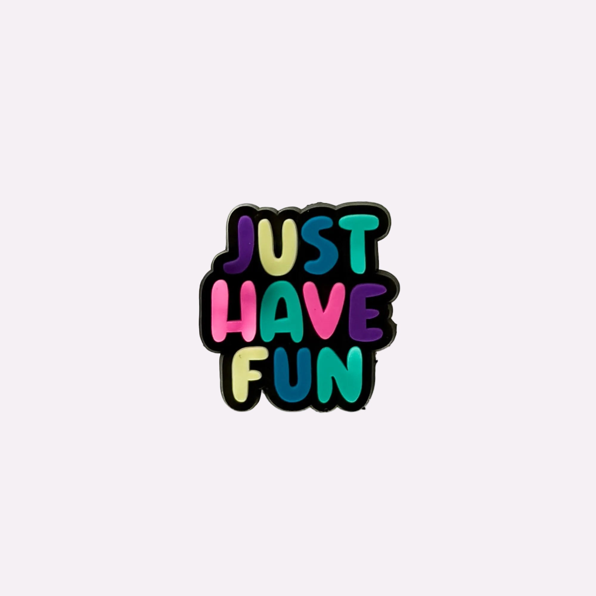 Just Have Fun Charm