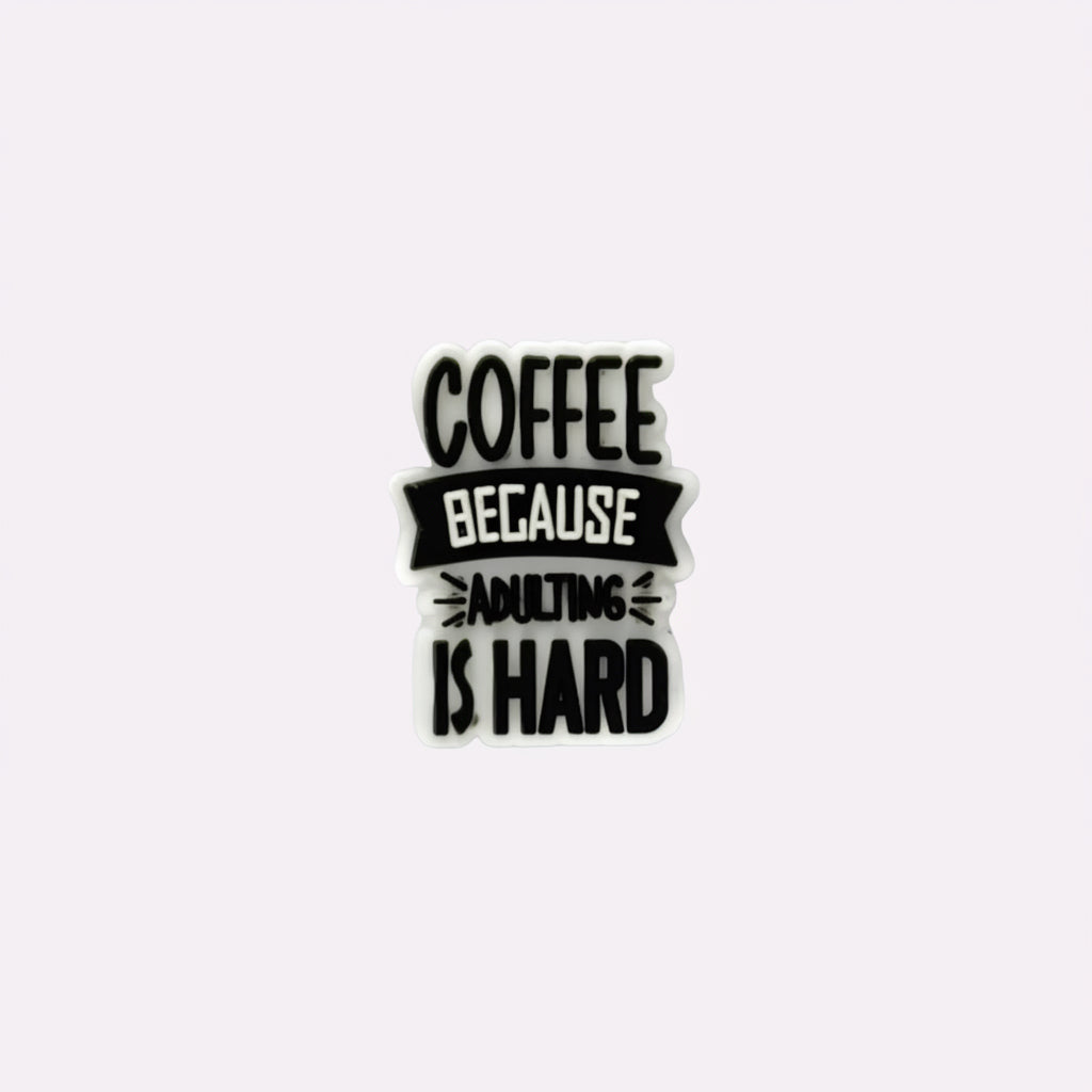 Coffee Because Adulting Is Hard Charm