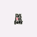 Live Love Bork Charm